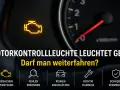 Gelbe Motorkontrollleuchte leuchtet. Was tun, wenn die Motorleuchte leuchtet? Ursachen verstehen, Fehler erkennen, Risiken einschätzen, richtig handeln, Schäden vermeiden.