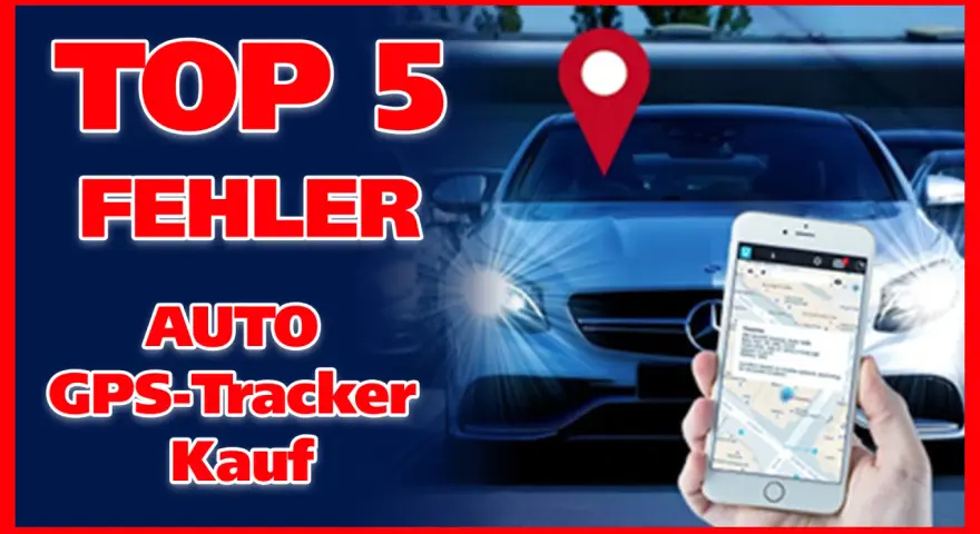 Top 5 Fehler beim Kauf eines Auto GPS-Trackers. So vermeiden Sie Probleme beim Auto orten.